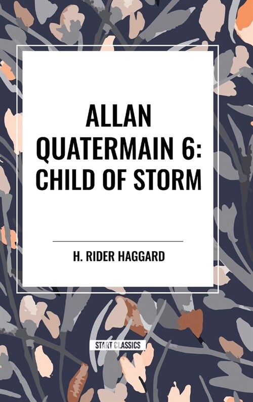 Allan Quatermain: Child of Storm, #6 (Hardcover)