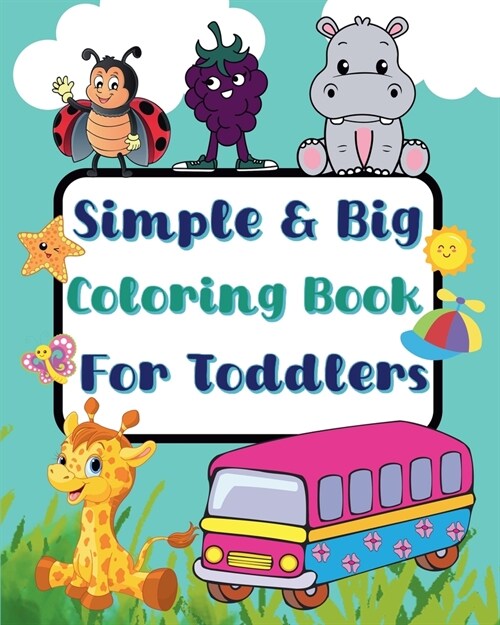 Simple And Big Coloring Book For Toddlers: More and wonderful images (Paperback)