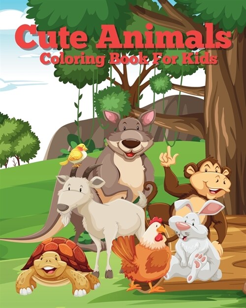 Cute Animals Coloring Book For Kids: Simple and cute illustrations (Paperback)