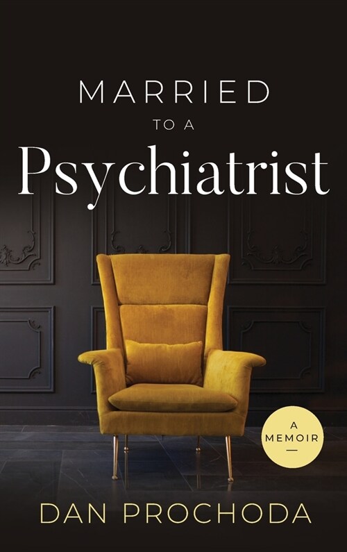 Married to a Psychiatrist: A memoir (Hardcover)