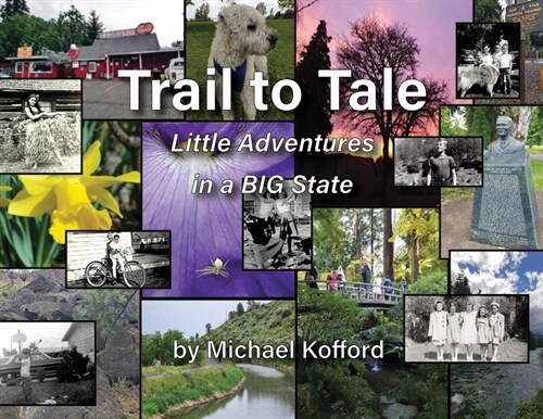 Trail to Tale: Little Adventures In A BIG State (Paperback)