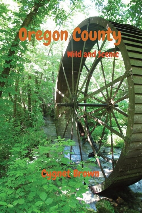 Oregon County: Wild and Scenic (Paperback)