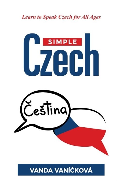 Simple Czech: Learn to Speak Czech for All Ages (Paperback)