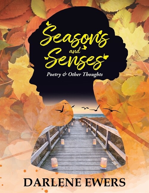 Seasons and Senses: Poetry & Other Thoughts (Paperback)
