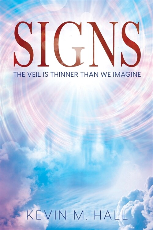 Signs: The Veil is Thinner Than We Imagine (Paperback)