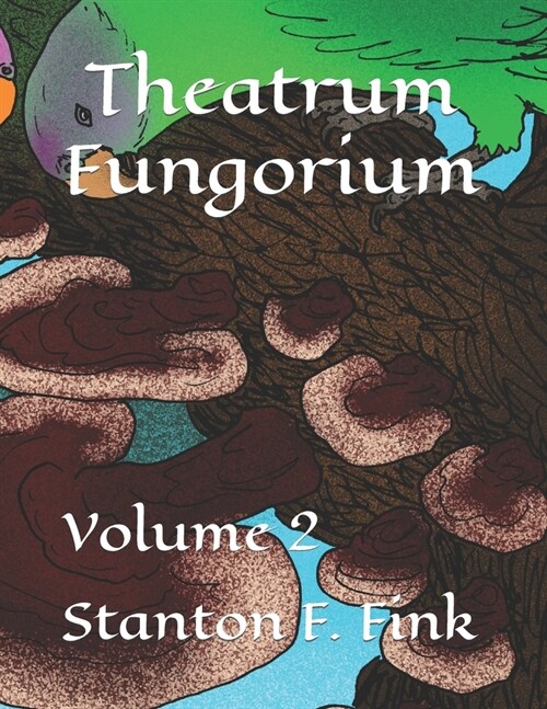 Theatrum Fungorium: Volume 2 (Paperback)