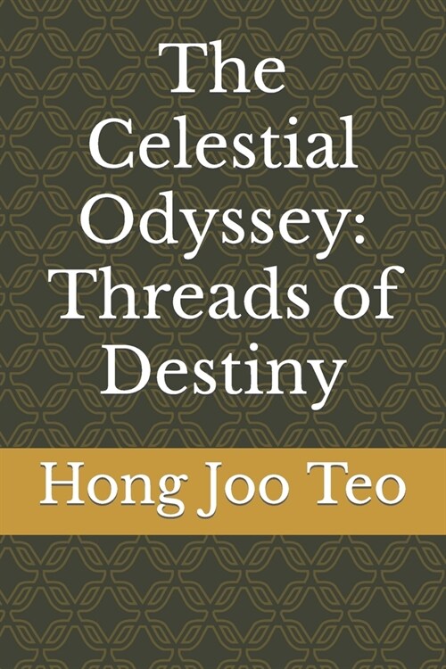 The Celestial Odyssey: Threads of Destiny (Paperback)