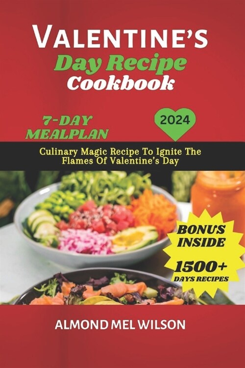 Valentines Day Recipe Cookbook: Culinary Magic Recipe To Ignite The Flames Of Valentines Day (Paperback)