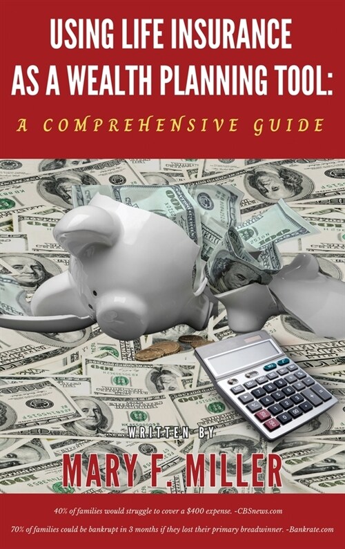 Using Life Insurance As A Wealth Planning Tool A Comprehensive Guide (Hardcover)