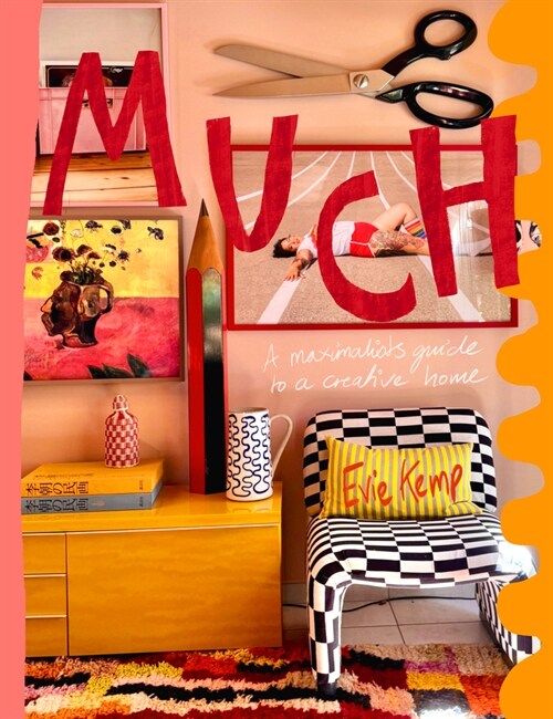 Much: An Enthusiastss Guide to Maximalist Decor Volume 1 (Paperback)