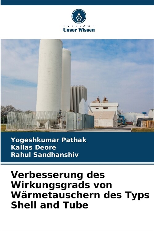 Verbesserung des Wirkungsgrads von W?metauschern des Typs Shell and Tube (Paperback)