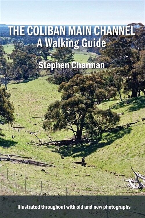The Coliban Main Channel A Walking Guide (Paperback, 2)