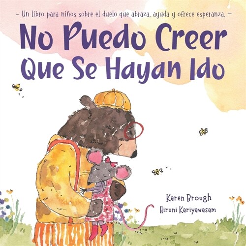 No Puedo Creer Que Se Hayan Ido: Un Libro para Ni?s Sobre el Duelo Que Abraza, Ayuda y Ofrece Esperanza (Paperback, 2, Spanish)