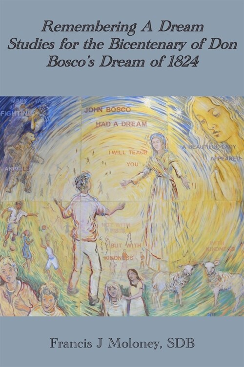 Remembering a Dream: Studies for the Bicentenary of Don Boscos Dream of 1824 (Paperback)