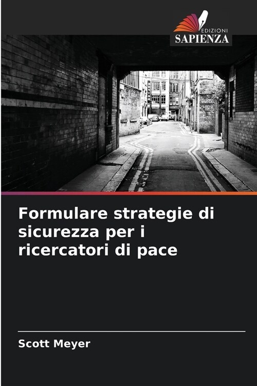 Formulare strategie di sicurezza per i ricercatori di pace (Paperback)