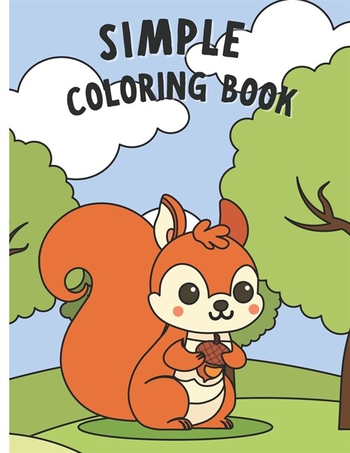 Simple Coloring Book: Bold and Easy Coloring Book. Large Print Designs for Adults, Seniors, Teens and Kids. Featuring Animals, Nature, Flowe (Paperback)