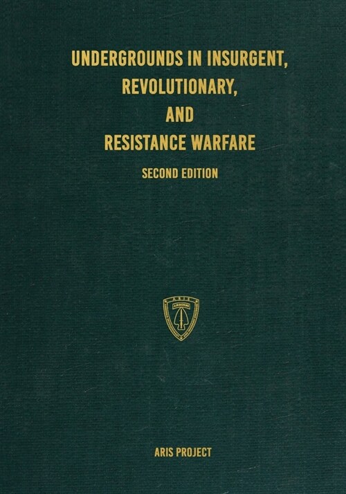 Undergrounds in Insurgent, Revolutionary, and Resistance Warfare (Paperback)