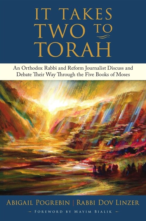 It Takes Two to Torah: An Orthodox Rabbi and Reform Journalist Discuss and Debate Their Way Through the Five Books of Moses (Hardcover)