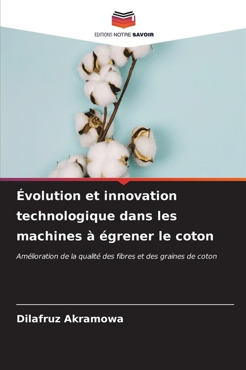?olution et innovation technologique dans les machines ??rener le coton (Paperback)