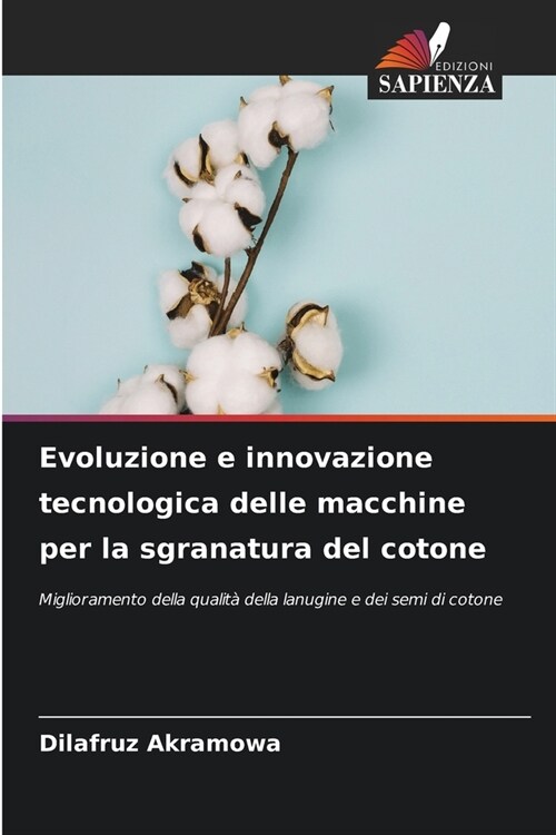 Evoluzione e innovazione tecnologica delle macchine per la sgranatura del cotone (Paperback)