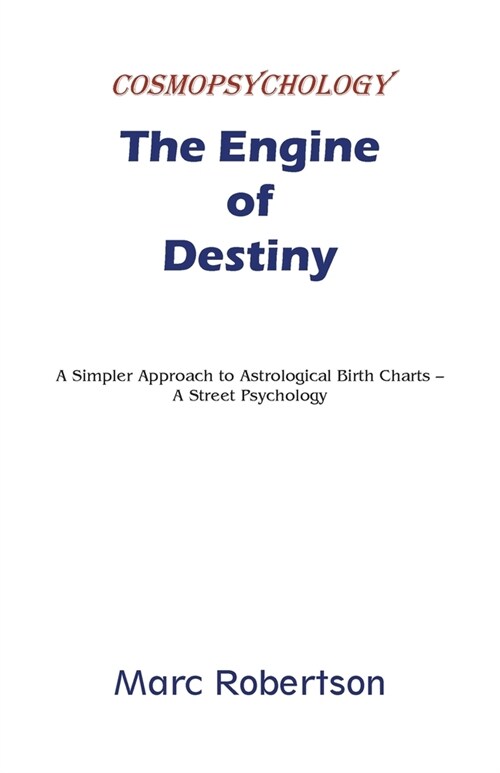 The Engine of Destiny Cosmopsychology (Paperback)