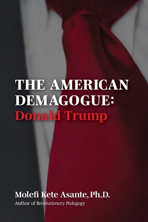 The American Demagogue, Donald Trump -Revised Ed. (Paperback)