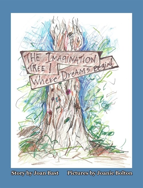 The Imagination Tree! Where Dreams Begin! (Hardcover)