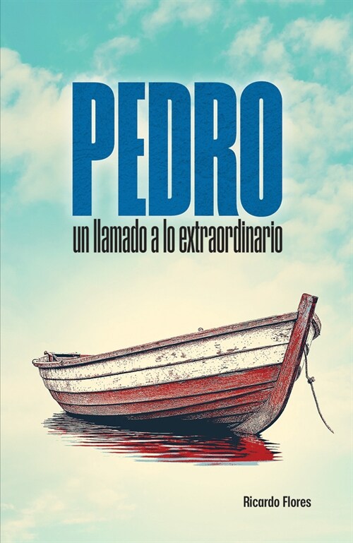 Pedro: Un Llamado a Lo Extraordinario (Peter: A Call to the Extraordinary) (Paperback)