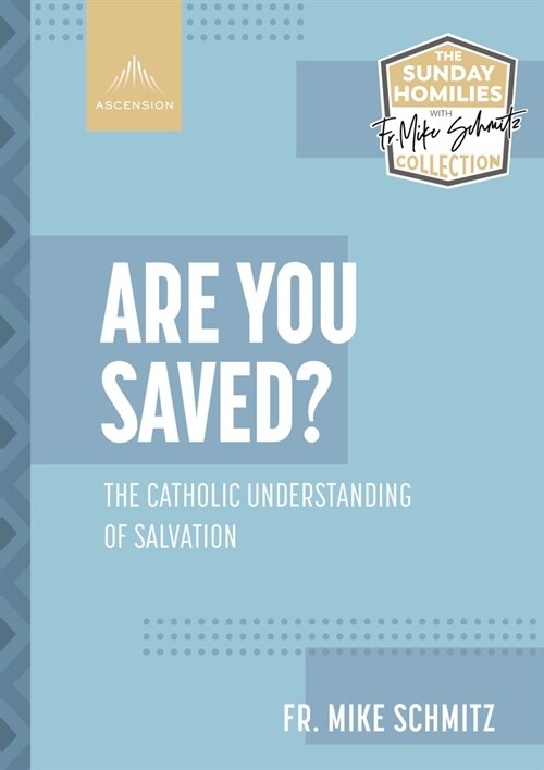 Are You Saved?: The Catholic Understanding of Salvation (Paperback)