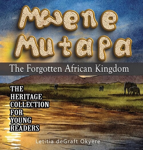 Mwene Mutapa: The Forgotten African Kingdom (Hardcover)