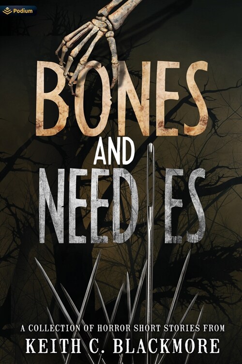 Bones and Needles: A Collection of Horror Short Stories (Paperback)