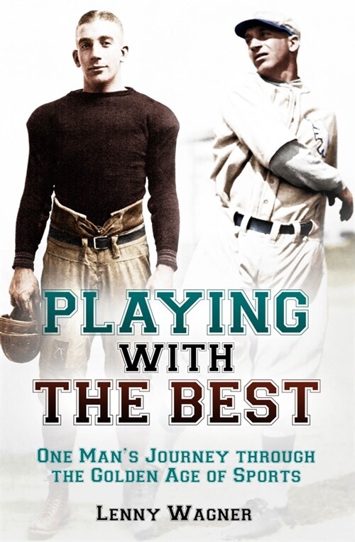 Playing with the Best: One Mans Journey Through the Golden Age of Sports (Hardcover)