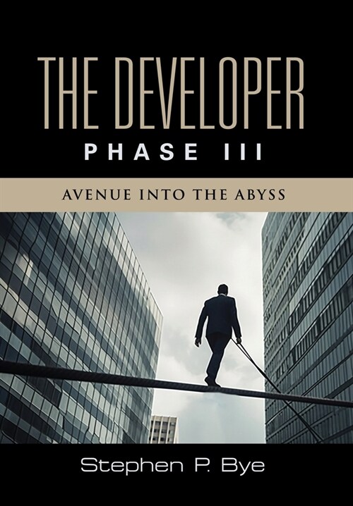 The Developer: Phase III (Avenue into the Abyss) (Hardcover)