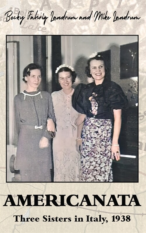 Americanata: Three Sisters in Italy, 1938 (Hardcover)