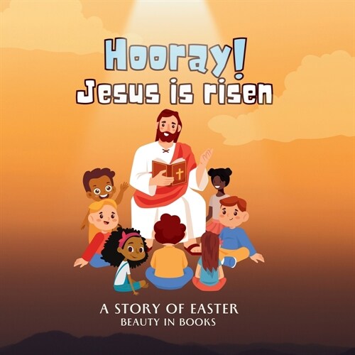Hooray! Jesus is risen: A Story of Easter (Paperback)