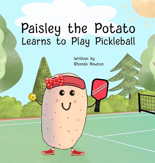 Paisley the Potato Learns to Play Pickleball (Hardcover)