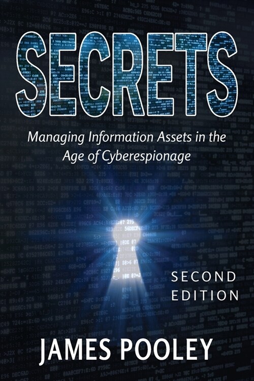 Secrets: Managing Information Assets in the Age of Cyberespionage (Paperback, 2)