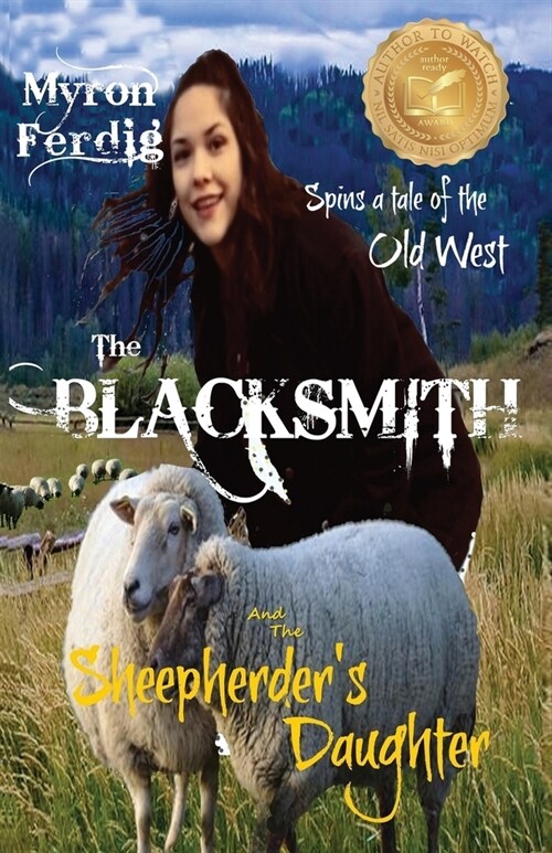 The BLACKSMITH and the Sheepherders Daughter (Paperback)