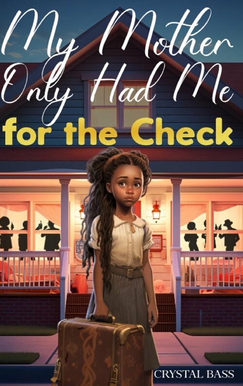 My Mother Only Had Me for the Check (Hardcover)
