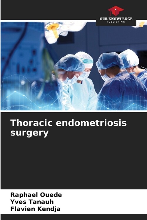 Thoracic endometriosis surgery (Paperback)
