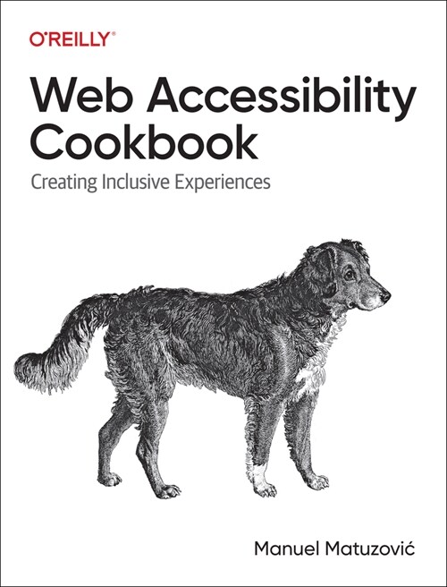 Web Accessibility Cookbook: Creating Inclusive Experiences (Paperback)