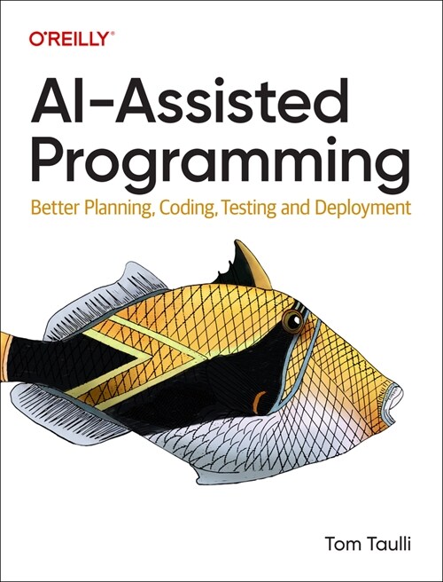 Ai-Assisted Programming: Better Planning, Coding, Testing, and Deployment (Paperback)