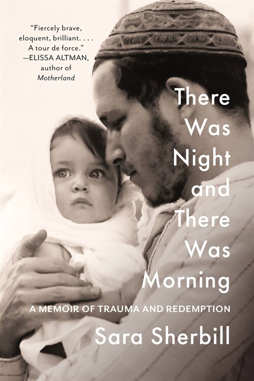 There Was Night and There Was Morning: A Memoir of Trauma and Redemption (Hardcover)