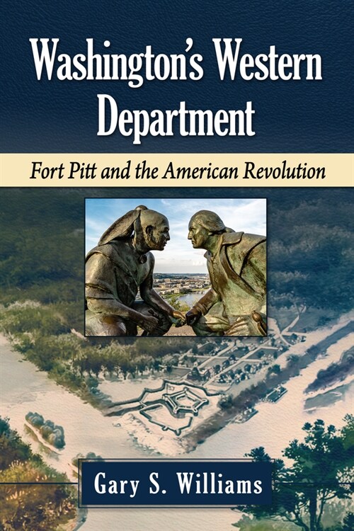 Washingtons Western Department: Fort Pitt and the American Revolution (Paperback)
