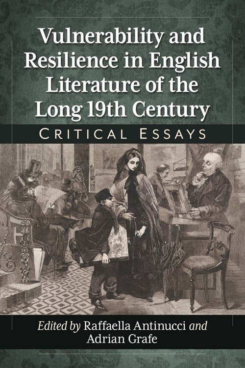 Vulnerability and Resilience in English Literature of the Long 19th Century: Critical Essays (Paperback)