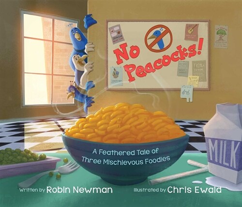 No Peacocks!: A Feathered Tale of Three Mischievous Foodies (Paperback)