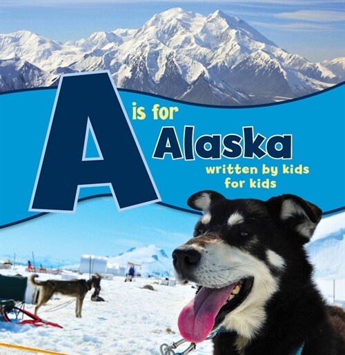 A is for Alaska: Written by Kids for Kids (Hardcover)