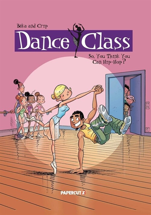 Dance Class Vol. 1: So, You Think You Can Hip-Hop? (Hardcover)