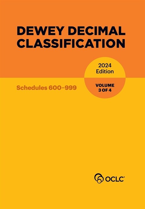 Dewey Decimal Classification, 2024 (Schedules 600-999) (Volume 3 of 4) (Paperback)