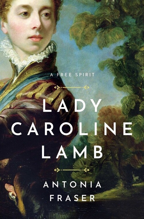 Lady Caroline Lamb: A Free Spirit (Paperback)